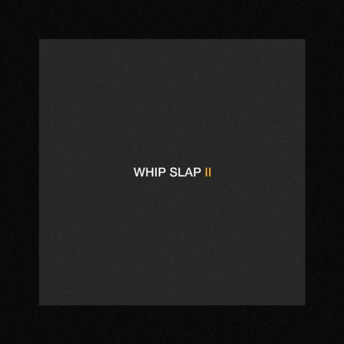 Whip Slap ll
