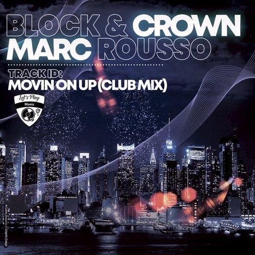 Block & Crown, Marc Rousso - Movin on Up (Club Mix).mp3