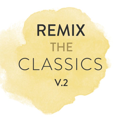 Cover art for Remix The Classics (Vol. 2)