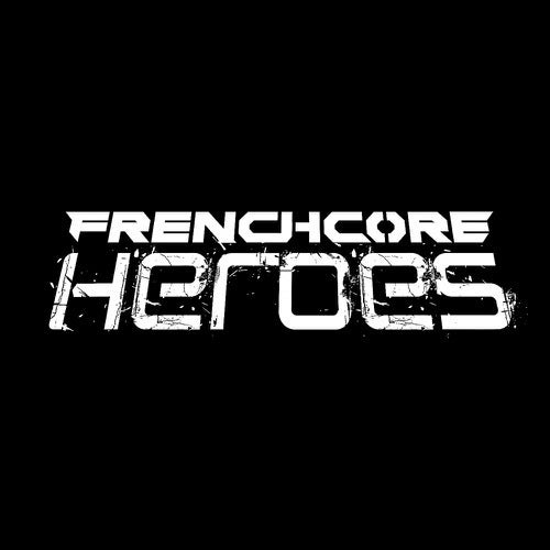 Frenchcore Heroes