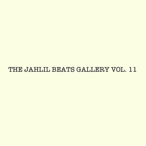 THE JAHLIL BEATS GALLERY VOL. 11