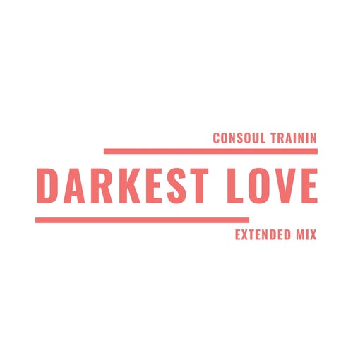 Darkest Love (Extended Mix)
