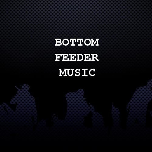 Bottom Feeder Music