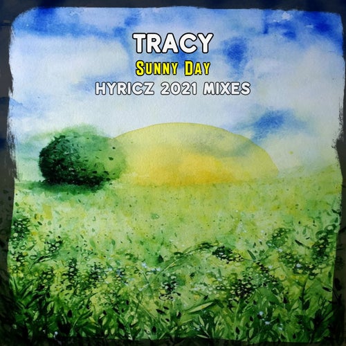 Sunny Day (Hyricz 2021 Mixes)