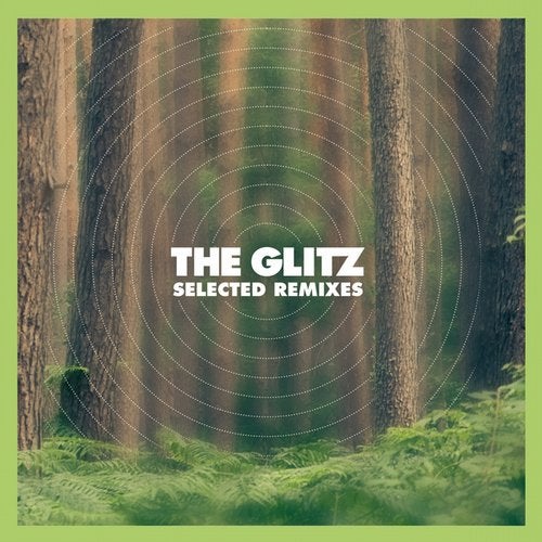The Glitz - Selected Remixes