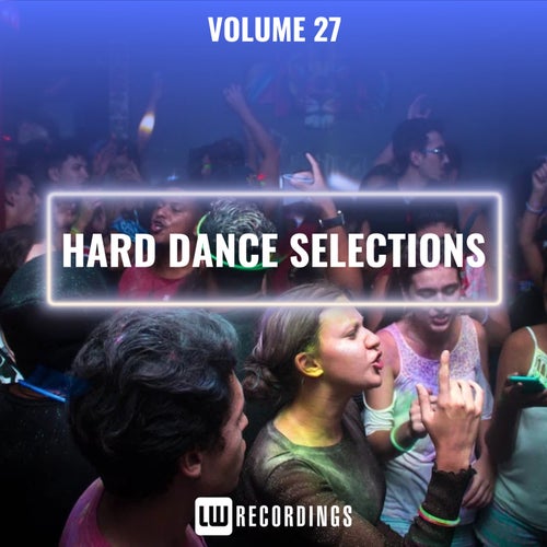 Hard Dance Selections, Vol. 27