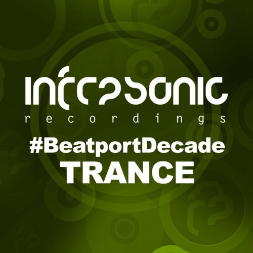Infrasonic #BeatportDecade Trance