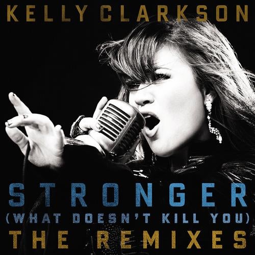 Stronger (What Doesn't Kill You) The Remixes
