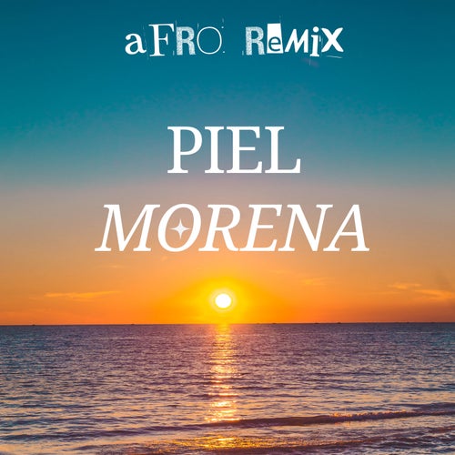 Piel Morena (Afro Remix)