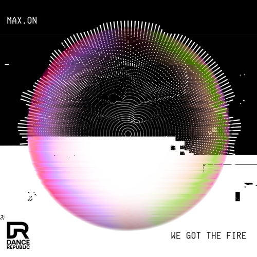 We Got The Fire
