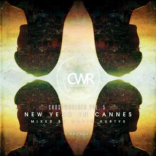 Crossworlder Vol. 5 - New Year In Cannes Mixed by Maxim Kurtys