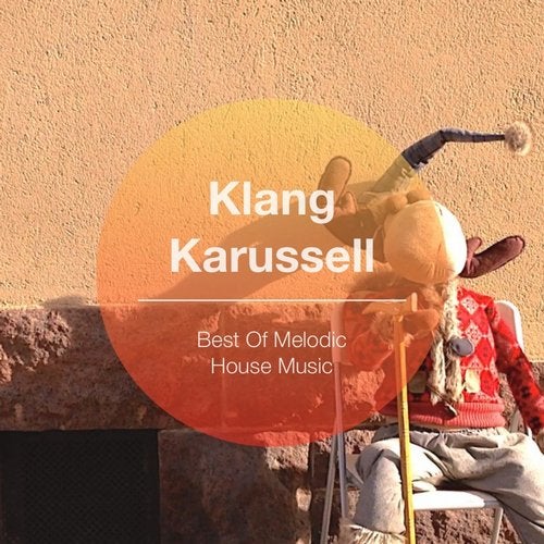 Klang Karussell (Best of Melodic House Music)
