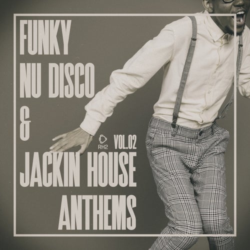 Funky Nu Disco & Jackin House Anthems, Vol.02 [RH2]