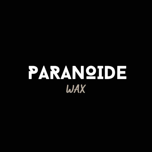 Paranoide Wax