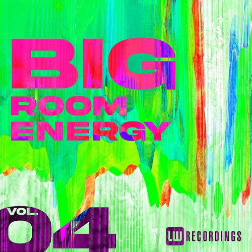 Big Room Energy, Vol. 04