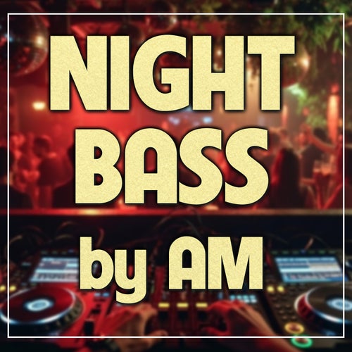 Night Bass by AM