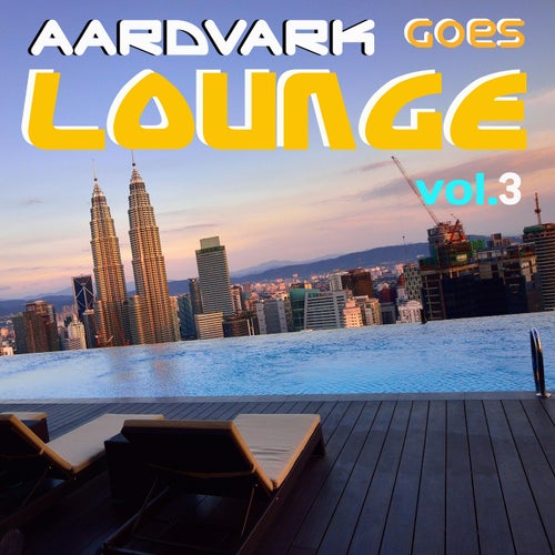 Aardvark Goes Lounge, Vol. 3