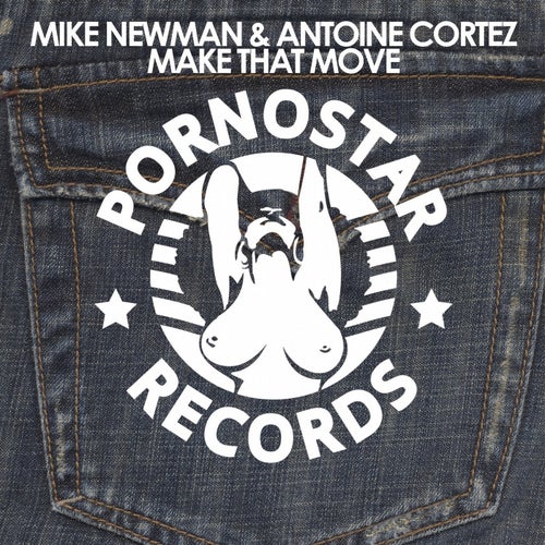 Mike Newman & Antoine Cortez - Make That Move