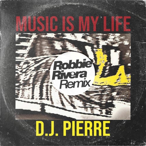  D.J. Pierre - Music Is My Life (Robbie Rivera Remix) (2024) 