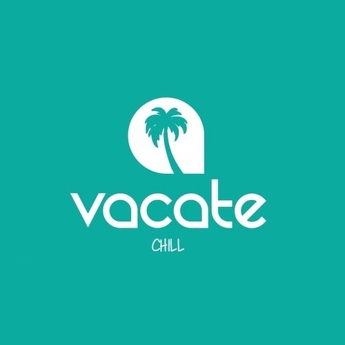 Vacate Chill
