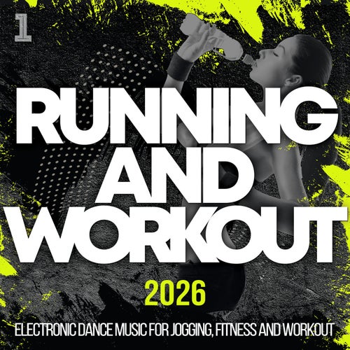 Running and Workout 2026 - Electronic Dance Music for Jogging, Fitness and Workout
