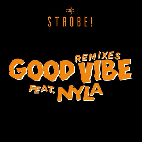 Good Vibe (feat. Nyla) (Remixes)
