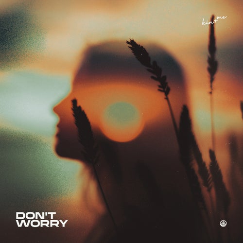 don't worry