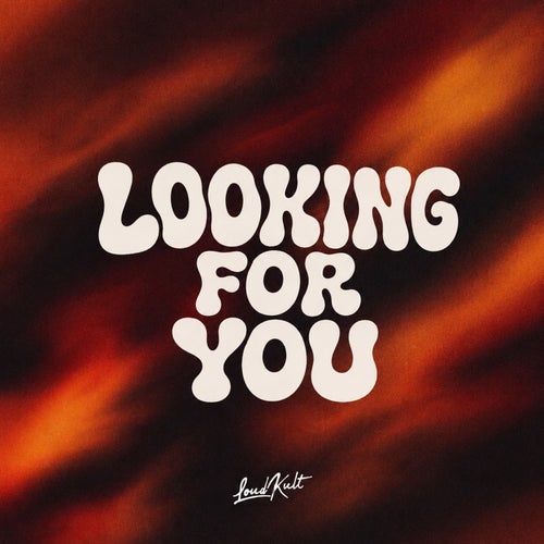 Looking For You