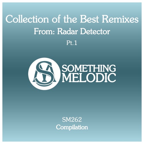 Collection of the Best Remixes From: Radar Detector, Pt. 1