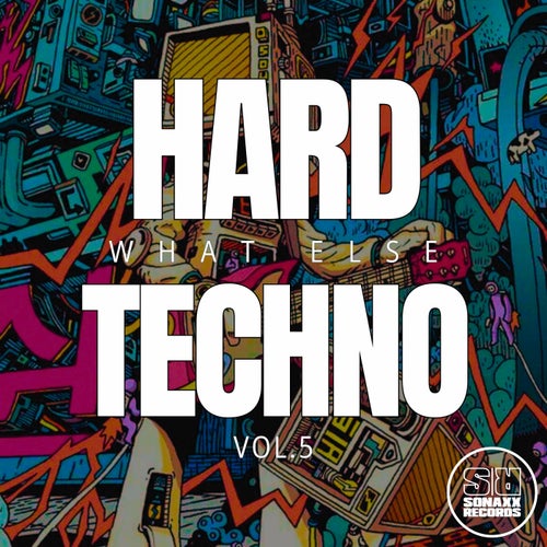 Hard Techno What Else, Vol. 5