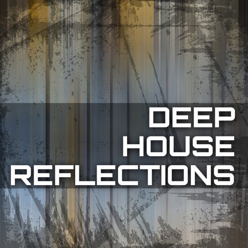 Deep House Reflections