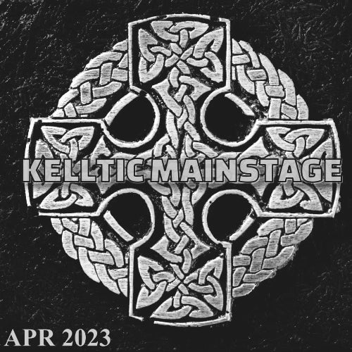 Kelltic Mainstage April 2023