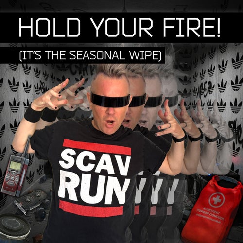 Hold Your Fire! (It's the Seasonal Wipe)