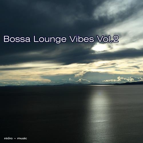 Bossa Lounge Vibes Volume 2