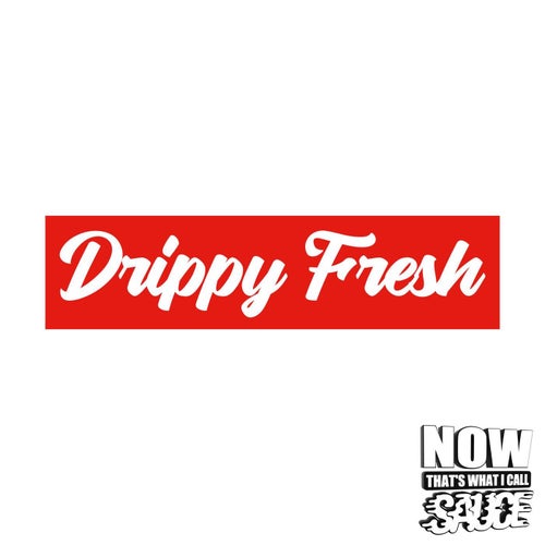 Drippy Fresh (Genic Remix)