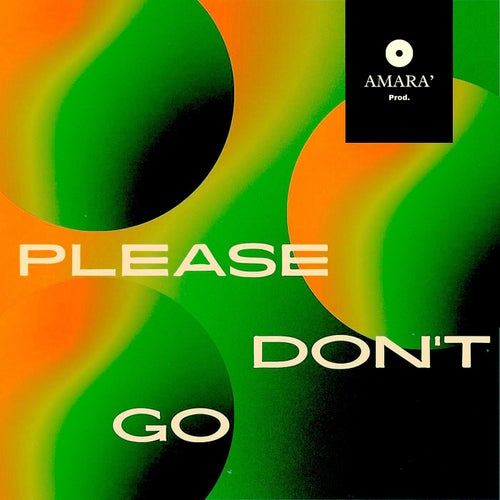 PLEASE DON'T GO