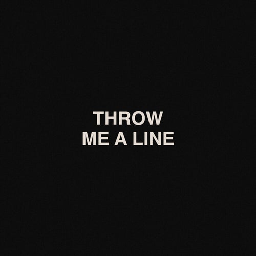 Throw Me A Line