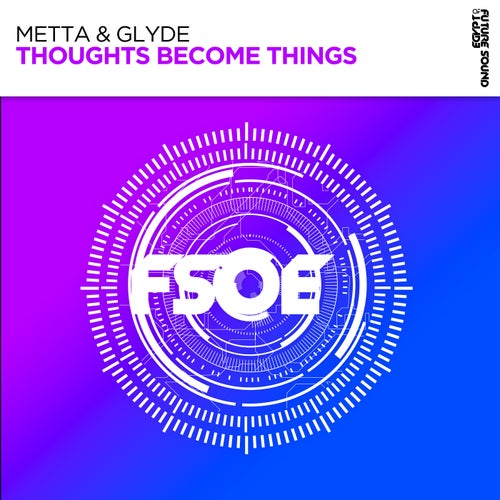 Metta & Glyde - Thoughts Become Things (2024)