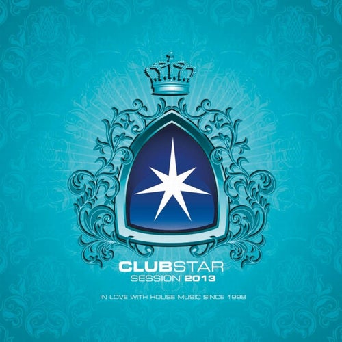 Clubstar Session 2013 (Compiled By Henri Kohn & Giorgio Gee)