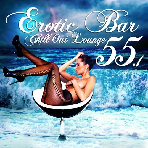 Erotic Bar and Chill Out Lounge 55.1 (A Classic 55 Track Sunset Island and Cafe Deluxe Edition)
