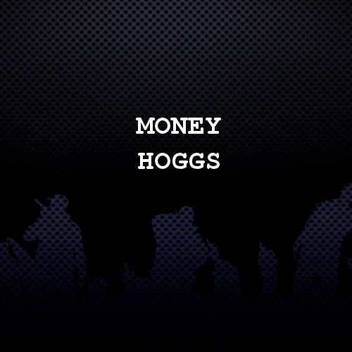 Money Hoggs