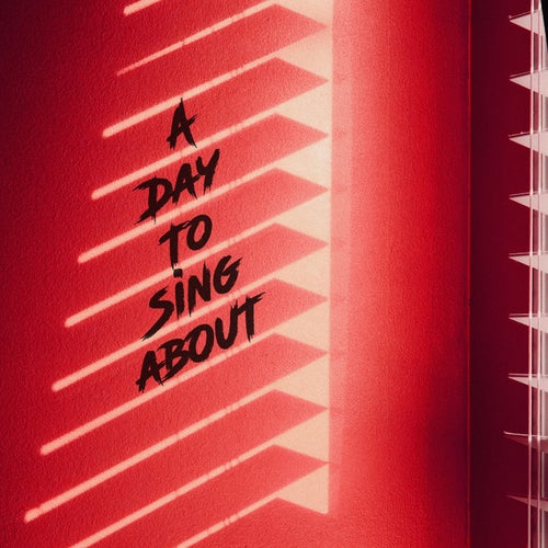 A Day to Sing About (Extended Version)