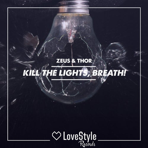 Kill The Lights, Breath!