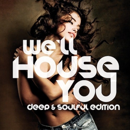 We'll House You - Deep & Soulful Edition