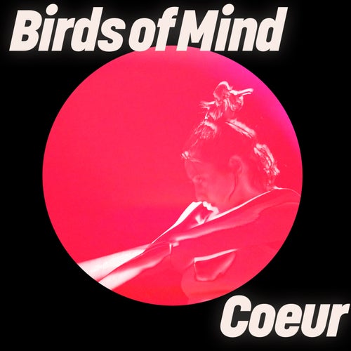  Birds of Mind - Coeur (2024) 