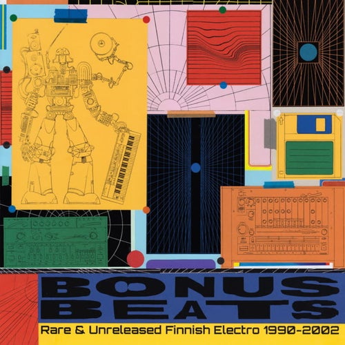 Bonus Beats - Rare & Unreleased Finnish Electro 1990 - 2002 [2025]