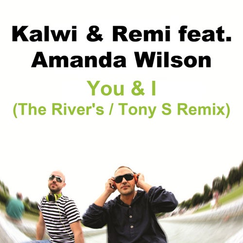 You & I (The River's & Tony S Remix)