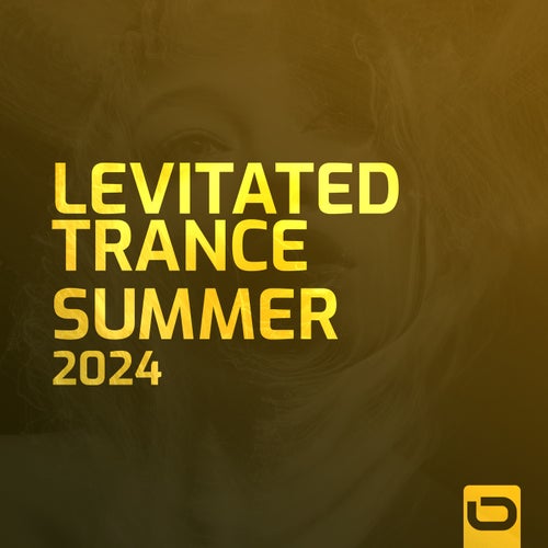 Levitated Trance - Summer 2024 [Levitated Music]