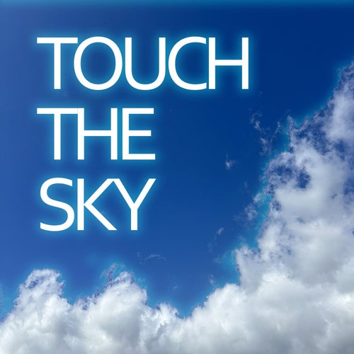 Touch The Sky