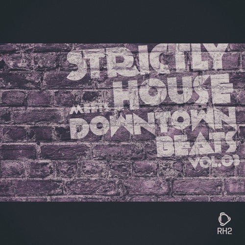 Strictly House Meets Downtown Beats, Vol.03